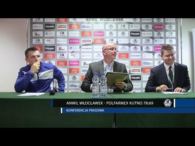 Anwil Włocławek - Polfarmex Kutno 78:69 Konferencja prasowa